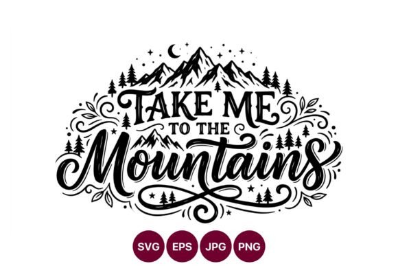 Take Me to the Mountains: A Hand Lettering Asset for Adventure Brands